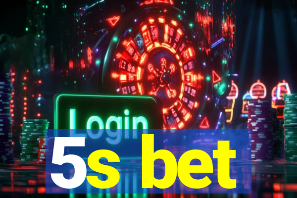 5s bet